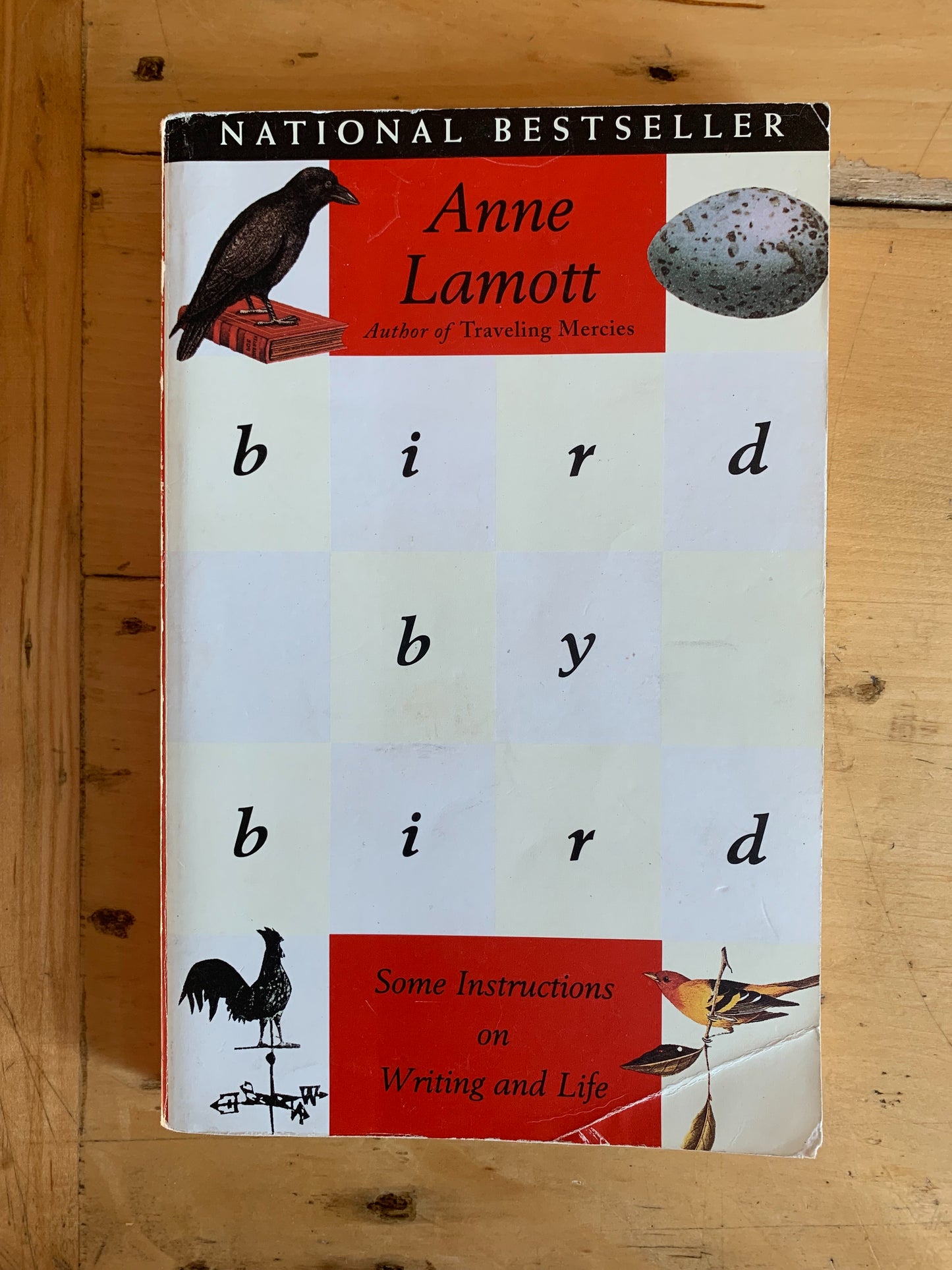 Bird by Bird: Some Instructions on Writing and Life by Anne Lamott