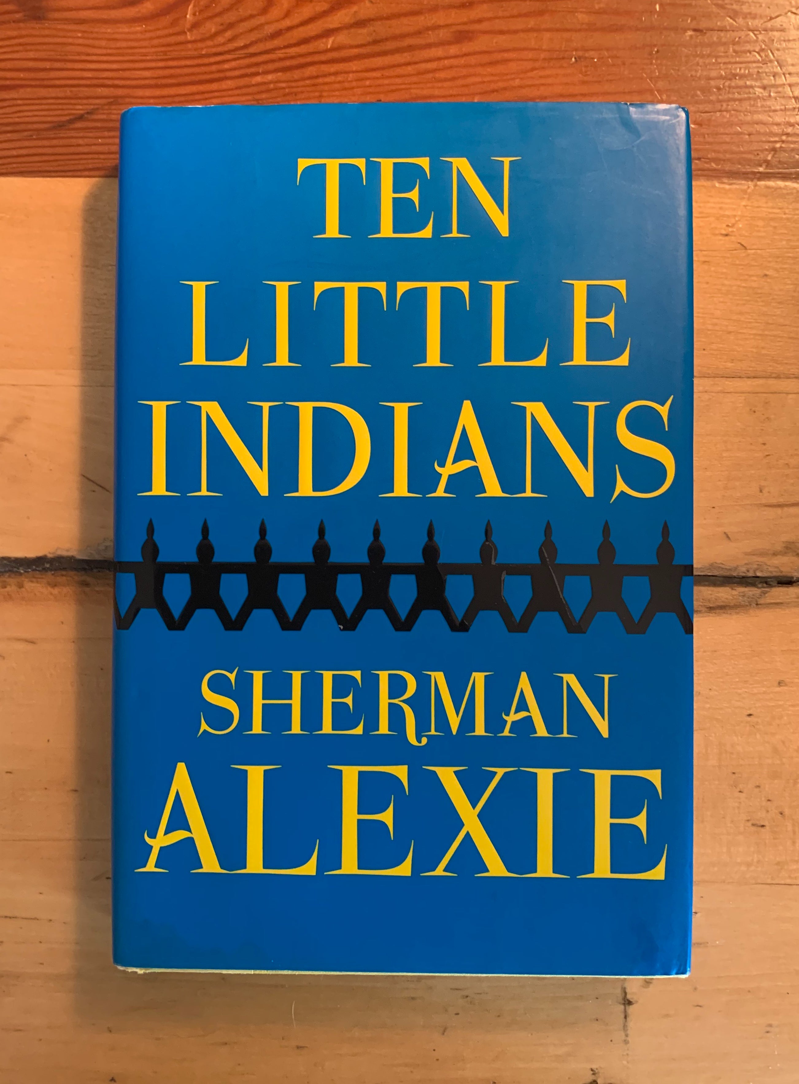 Ten Little Indians by Sherman Alexie – Wilde Heart Books