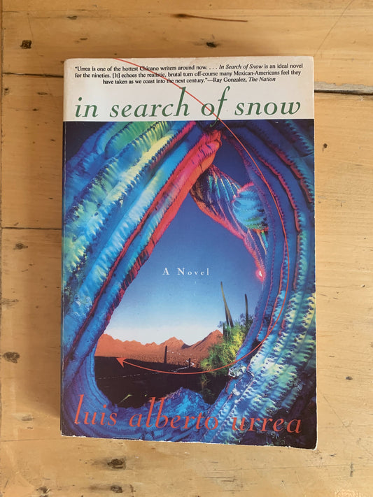 In Search of Snow by Luis Alberto Urrea