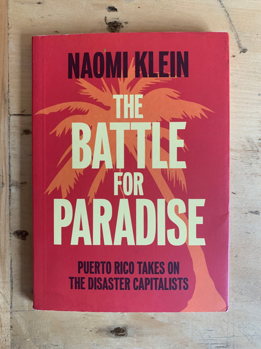 The Battle for Paradise: Puerto Rico Takes on the Disaster Capitalists by Naomi Klein
