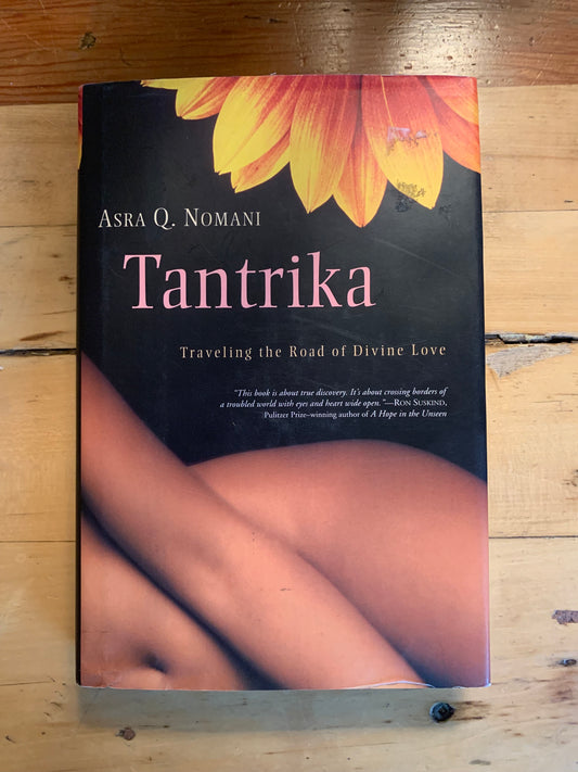 Tantrika: Traveling the Road of Divine Love by Asra Q. Nomani
