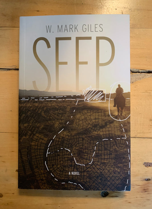 Seep by W. Mark Giles