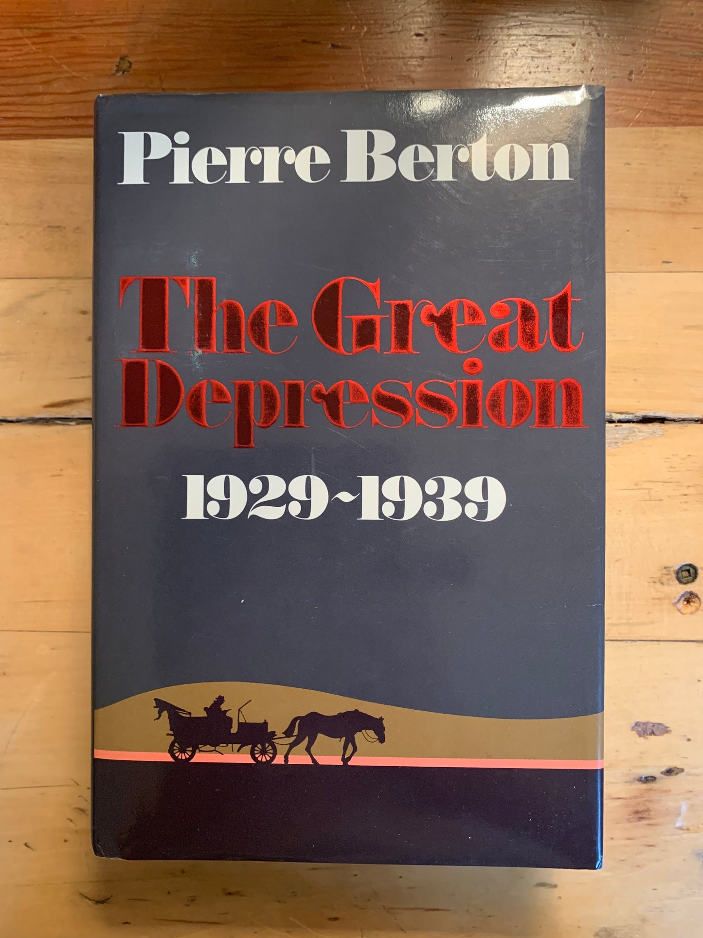 The Great Depression 1929-1939 by Pierre Berton