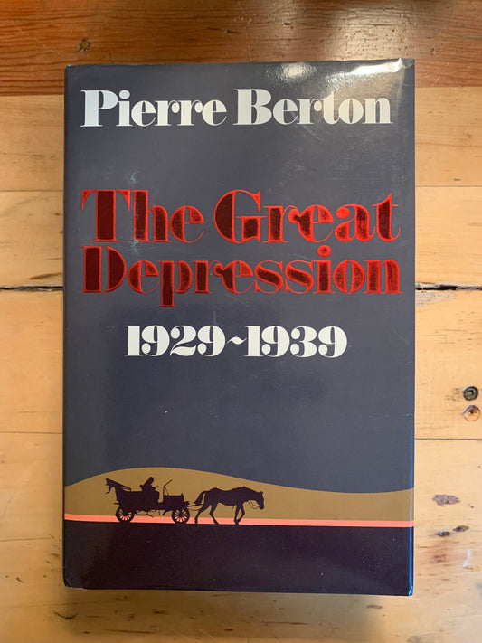 The Great Depression 1929-1939 by Pierre Berton
