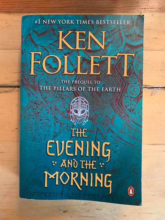 The Evening and the Morning by Ken Follett (Kingsbridge Series #0)