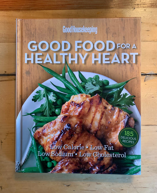 Good Housekeeping: Good Food for a Healthy Heart by Susan Westmoreland