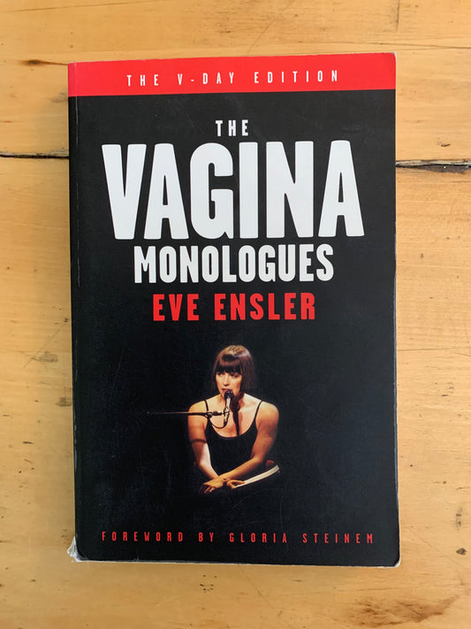 The Vagina Monologues by V (formerly Eve Ensler), Foreword by Gloria Steinem