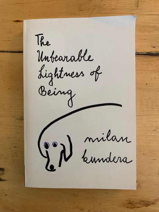 The Unbearable Lightness of Being by Milan Kundera, Michael Henry Heim (translator)
