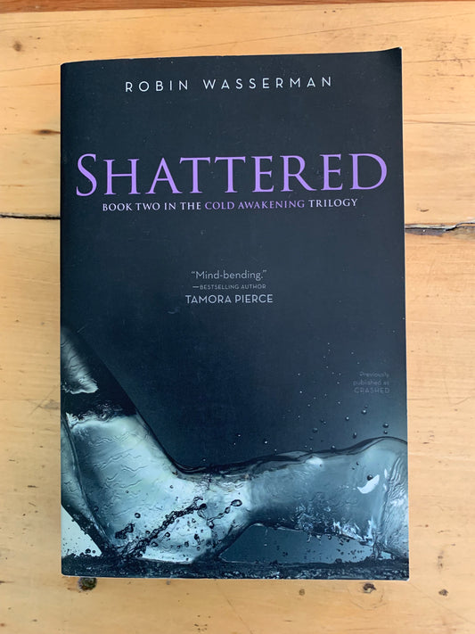 Shattered by Robin Wasserman (The Cold Awakening Trilogy #2)