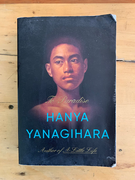 To Paradise by Hanya Yanagihara