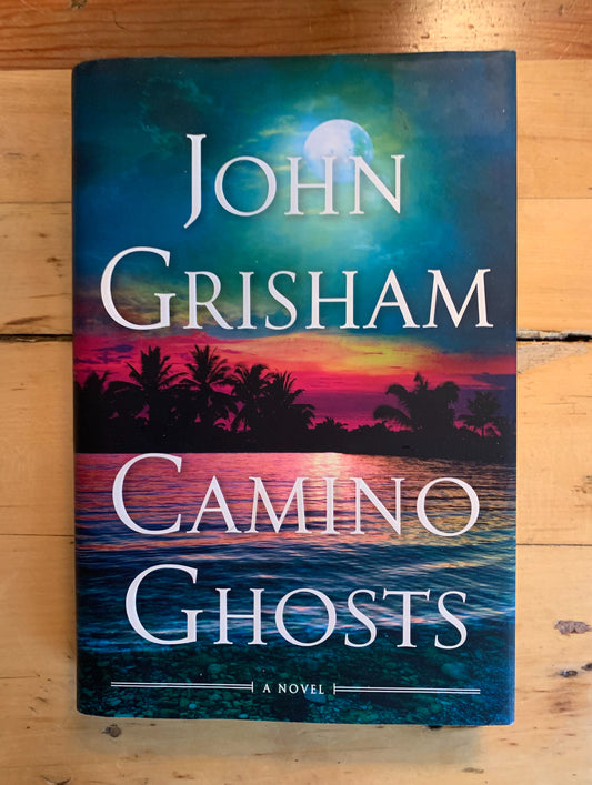 Camino Ghosts by John Grisham (Camino Island series #3)
