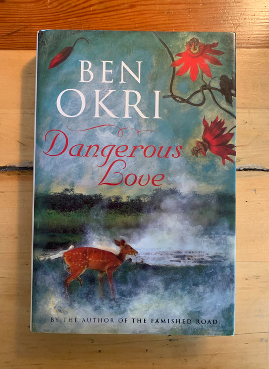 Dangerous Love by Ben Okri
