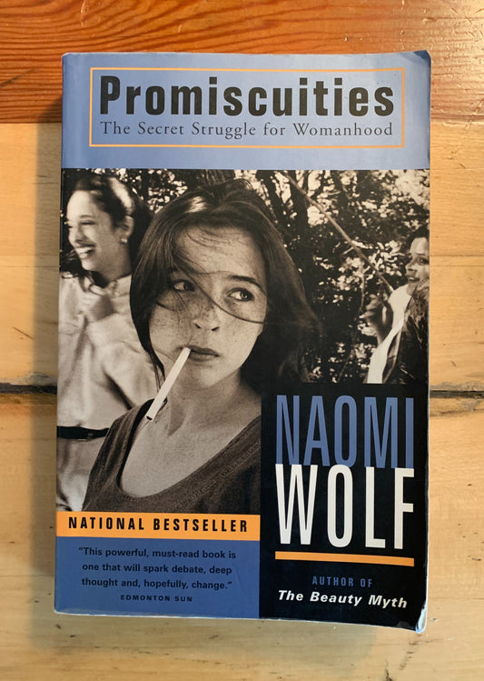 Promiscuities: The Secret Struggle for Womanhood by Naomi Wolf